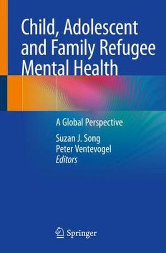 Cover image for Child, Adolescent and Family Refugee Mental Health: A Global Perspective