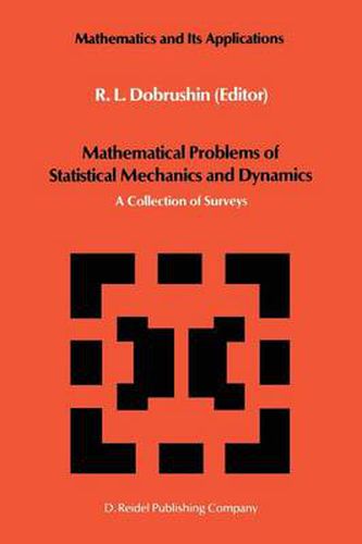 Cover image for Mathematical Problems of Statistical Mechanics and Dyanamics: A Collection of Surveys