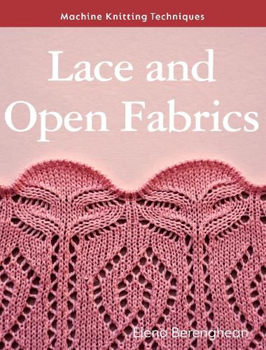 Cover image for Machine Knitting Techniques: Lace and Open Fabrics
