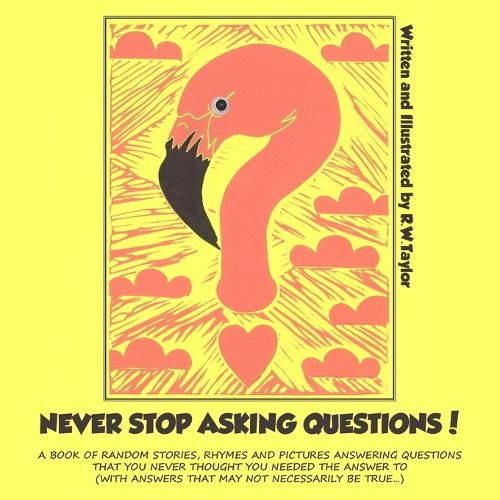 Cover image for Never Stop Asking Questions!