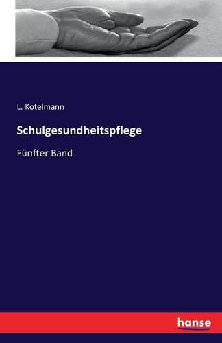 Cover image for Schulgesundheitspflege: Funfter Band