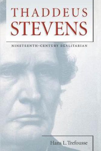 Thaddeus Stevens: Nineteenth-Century Egalitarian