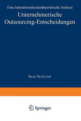 Cover image for Unternehmerische Outsourcing-Entscheidungen: Eine Transaktionskostentheoretische Analyse