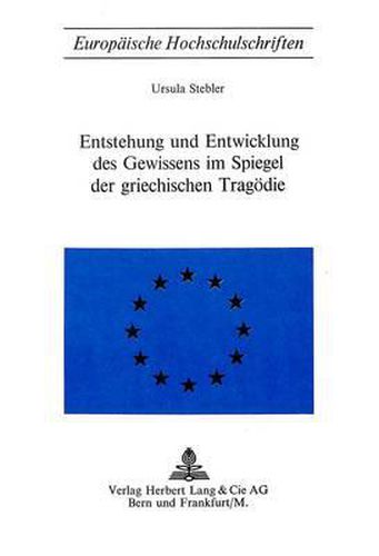 Cover image for Entstehung Und Entwicklung Des Gewissens Im Spiegel Der Griechischen Tragoedie