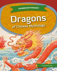 Cover image for Dragons of Chinese Mythology