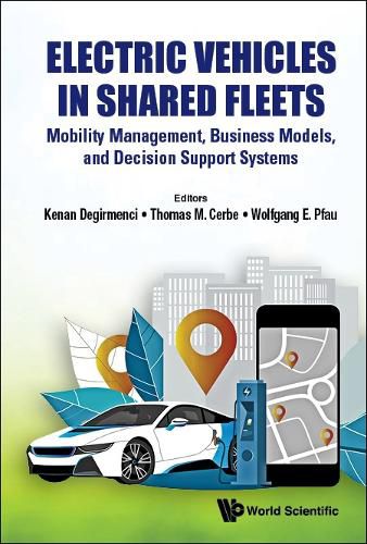 Cover image for Electric Vehicles In Shared Fleets: Mobility Management, Business Models, And Decision Support Systems