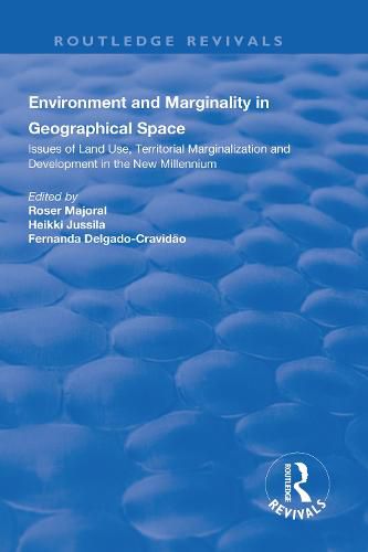 Cover image for Environment and Marginality in Geographical Space: Issues of Land Use, Territorial Marginalization and Development at the Dawn of New Millennium