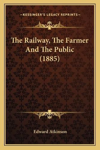 The Railway, the Farmer and the Public (1885)