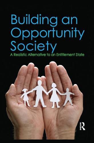 Cover image for Building an Opportunity Society: A Realistic Alternative to an Entitlement State