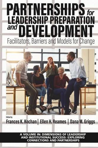 Partnerships for Leadership Preparation and Development: Facilitators, Barriers and Models for Change