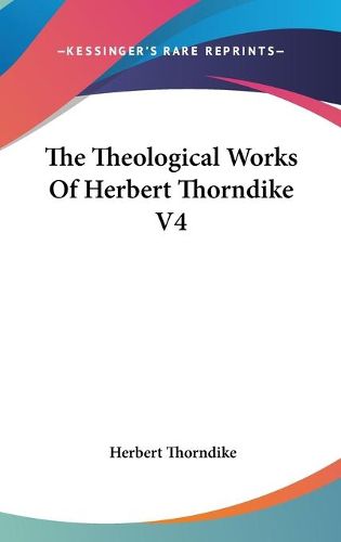 Cover image for The Theological Works of Herbert Thorndike V4