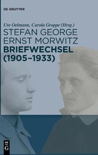 Cover image for Stefan George - Ernst Morwitz: Briefwechsel (1905-1933)