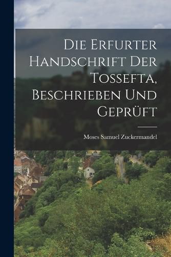 Cover image for Die Erfurter Handschrift der Tossefta, beschrieben und geprueft