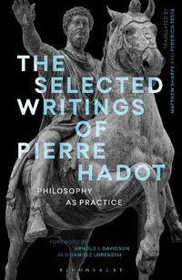 Cover image for The Selected Writings of Pierre Hadot: Philosophy as Practice
