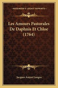 Cover image for Les Amours Pastorales de Daphnis Et Chloe (1764)