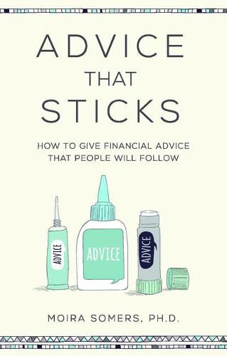 Cover image for Advice That Sticks: How to give financial advice that people will follow