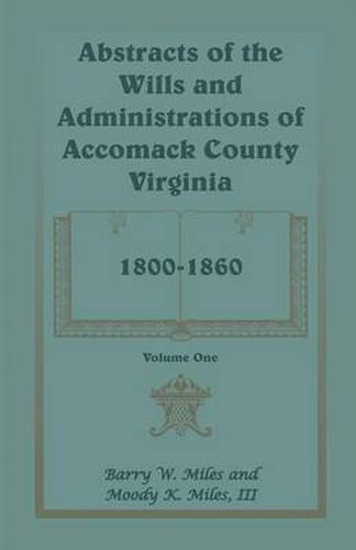 Cover image for Abstracts of the Wills and Administrations of Accomack County, Virginia, 1800-1860