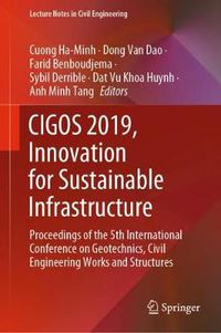 Cover image for CIGOS 2019, Innovation for Sustainable Infrastructure: Proceedings of the 5th International Conference on Geotechnics, Civil Engineering Works and Structures