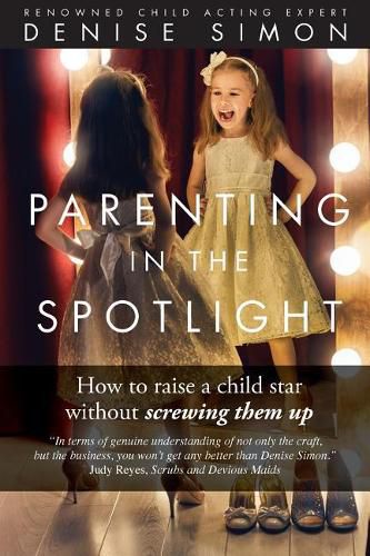 Cover image for Parenting in the Spotlight: How to raise a child star without screwing them up