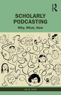 Cover image for Scholarly Podcasting: Why, What, How