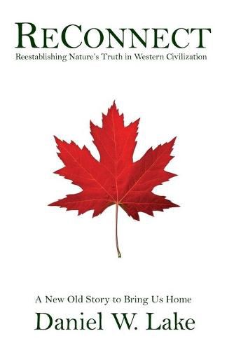 Cover image for Reconnect: Reestablishing Nature's Truth in Western Civilization
