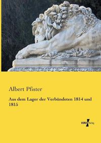 Cover image for Aus dem Lager der Verbundeten 1814 und 1815