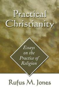 Cover image for Practical Christianity: Essays on the Practice of Religion