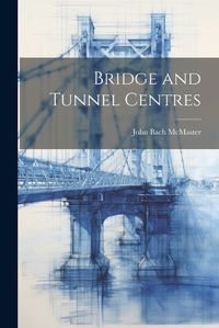 Cover image for Bridge and Tunnel Centres