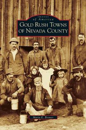 Cover image for Gold Rush Towns of Nevada County