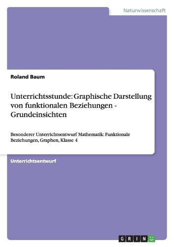 Cover image for Unterrichtsstunde: Graphische Darstellung von funktionalen Beziehungen - Grundeinsichten