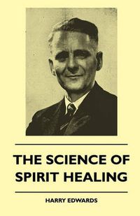 Cover image for The Science Of Spirit Healing