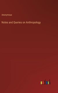 Cover image for Notes and Queries on Anthropology