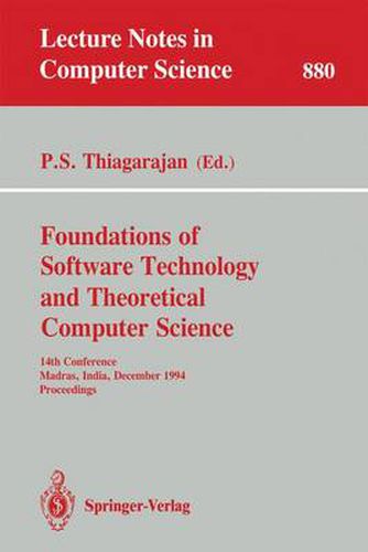 Cover image for Foundations of Software Technology and Theoretical Computer Science: 14th Conference, Madras, India, December 15 - 17, 1994. Proceedings