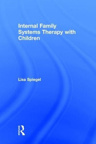 Cover image for Internal Family Systems Therapy with Children