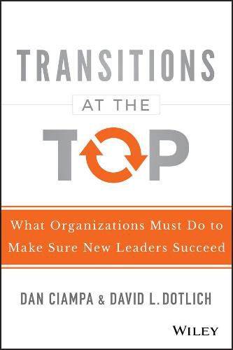 Cover image for Transitions at the Top: What Organizations Must Do to Make Sure New Leaders Succeed