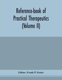 Cover image for Reference-book of practical therapeutics (Volume II)