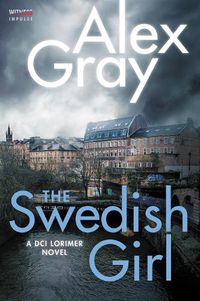 Cover image for The Swedish Girl: A DCI Lorimer Novel