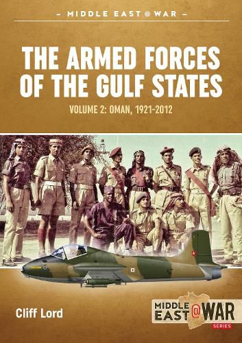 Cover image for The Armed Forces of the Gulf States: Volume 2. Oman, 1921-2012