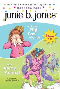 Cover image for Junie B. Jones 2-in-1 Bindup: And Her Big Fat Mouth/Is A Party Animal