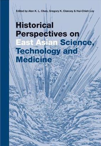 Cover image for Historical Perspectives On East Asian Science, Technology And Medicine