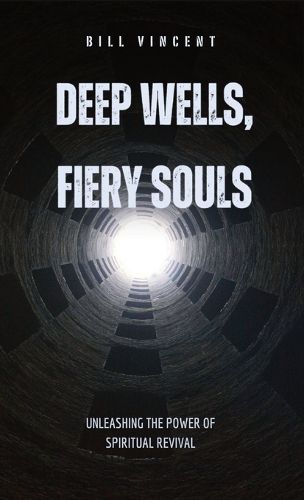 Deep Wells, Fiery Souls