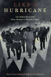 Cover image for Like a Hurricane: The Indian Movement from Alcatraz to Wounded Knee