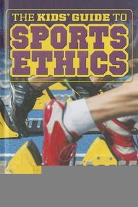 Cover image for The Kids' Guide to Sports Ethics