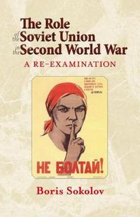 Cover image for The Role of the Soviet Union in the Second World War, Revised Edition: A Re-Examination