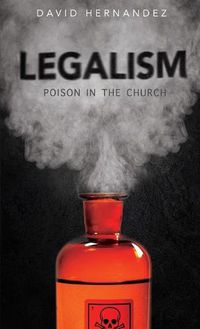 Cover image for Legalism: Poision in the Church