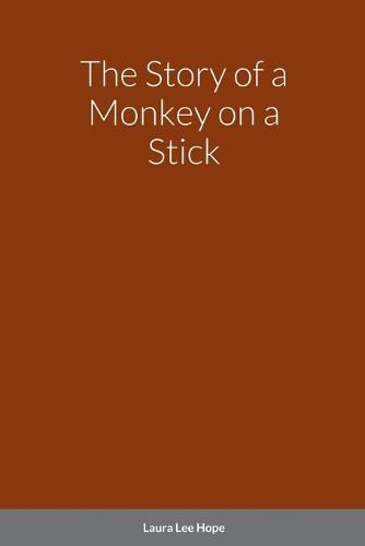 Cover image for The Story of a Monkey on a Stick