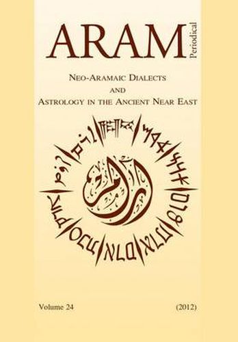 Cover image for Aram Periodical. Volume 24 - Neo-Aramaic Dialects & Astrology in the Ancient Near East