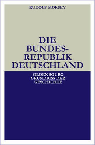 Cover image for Die Bundesrepublik Deutschland: Entstehung Und Entwicklung Bis 1969