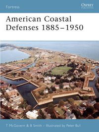 Cover image for American Coastal Defenses 1885-1950