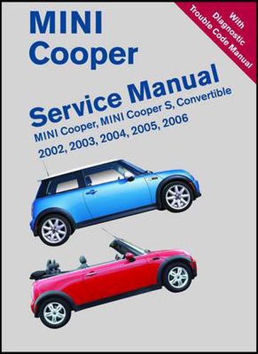 Cover image for Mini Cooper Service Manual 2002, 2003, 2004, 2005, 2006: Mini Cooper Mini Cooper S, Convertible